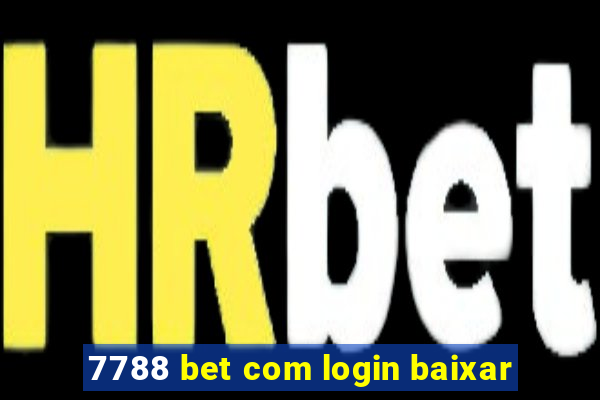 7788 bet com login baixar